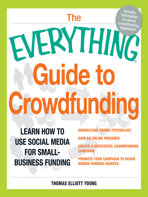 Title details for The Everything Guide to Crowdfunding by Thomas Elliott Young - Available